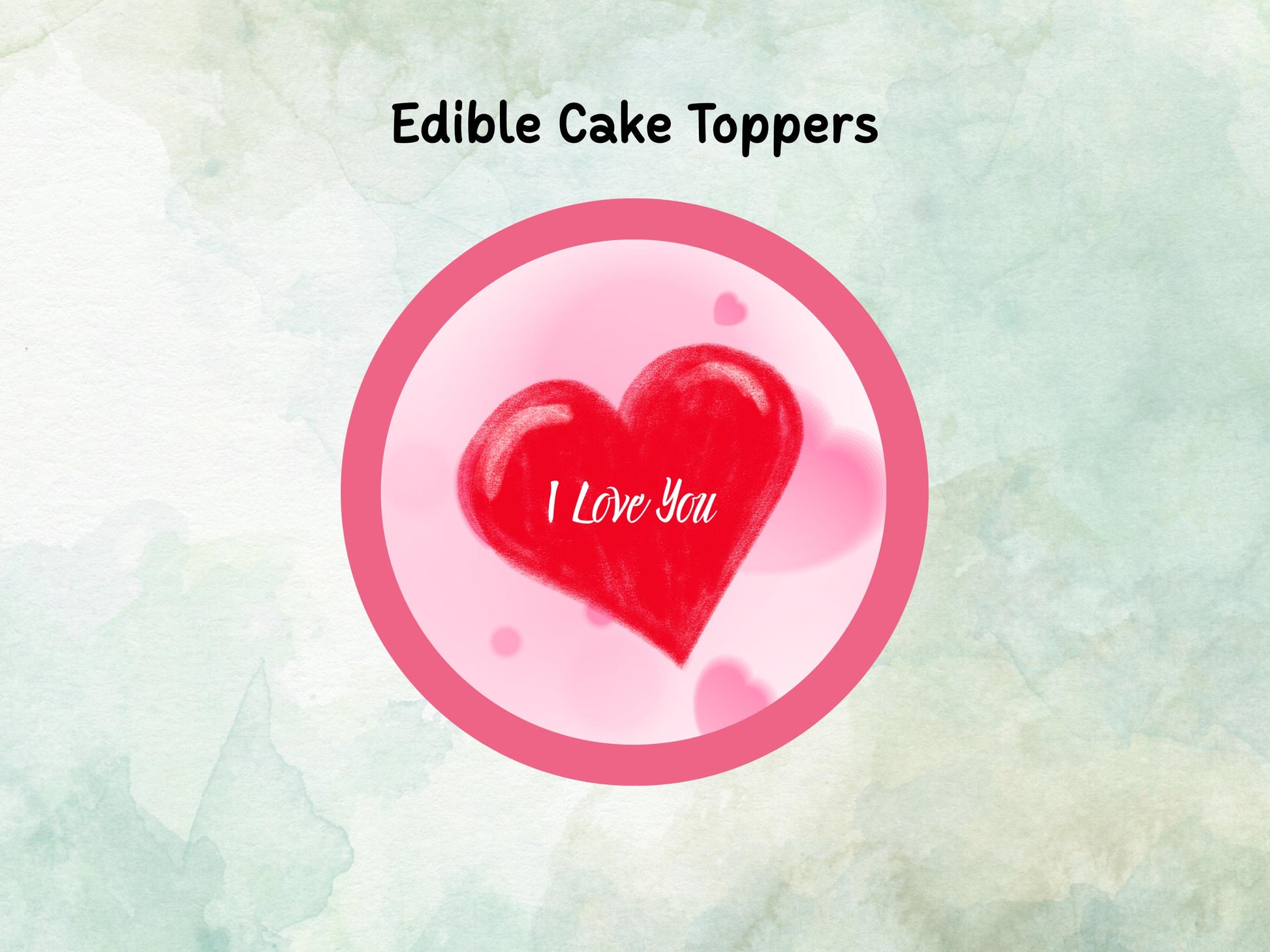 Heart I Love You Edible Cake Topper, Valentine's Day Cake Decoration