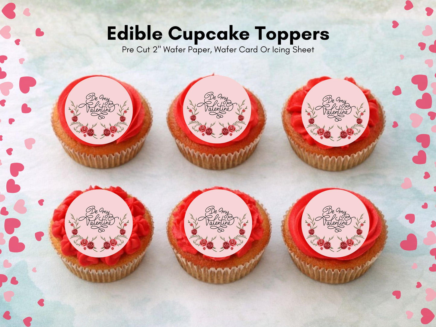 Valentines Day Edible Cupcake Toppers 12 x 2", Be My Valentine Toppers